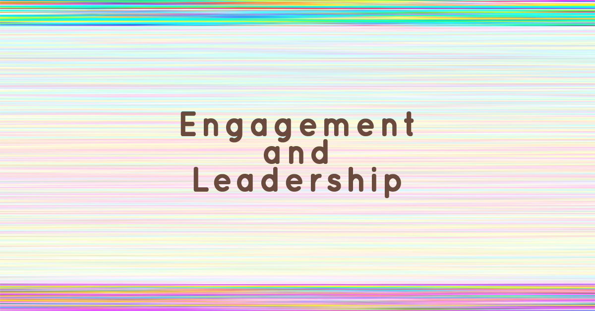 Engagement and Leadership