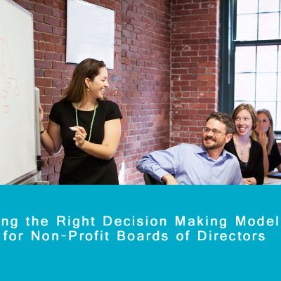 Choosing the Right Decision Making Model for your Non-Profit Board of Directors