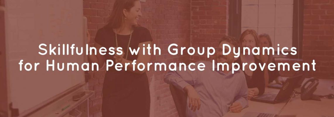 Group Dynamics for Human Performance Improvement