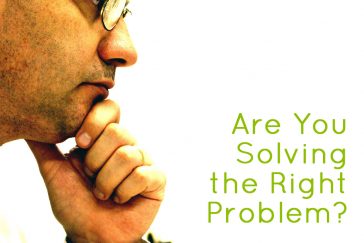 Are You Solving The Right Problem?